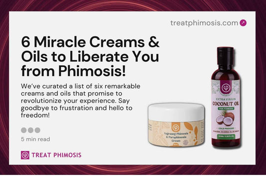 6 Best Phimosis Creams & Oils To Cure Phimosis At Home